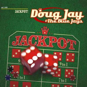 Doug Jay & The Blue Jays - Jackpot!